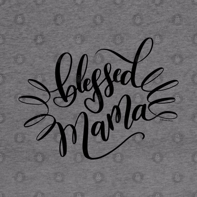 Blessed Mama Black Hand Lettering Design by DoubleBrush